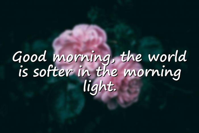 beautiful good morning quotes - 21