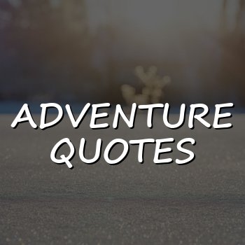 adventure quotes - 2026