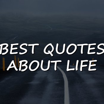best quotes about life - 2026