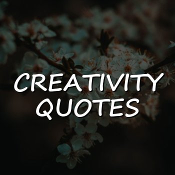 creativity quotes - 2026