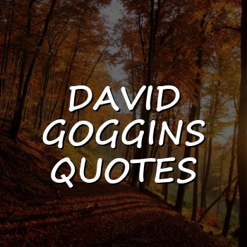 david goggins quotes - 2026