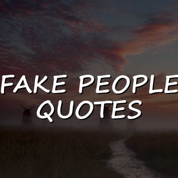fake people quotes - 2026