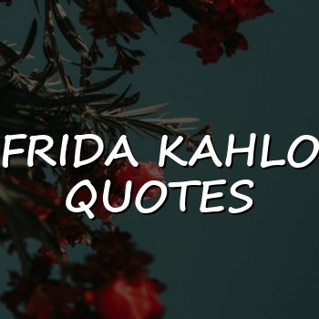 frida kahlo quotes - 2026