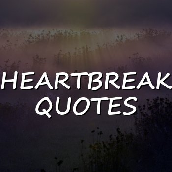 heartbreak quotes - 2026