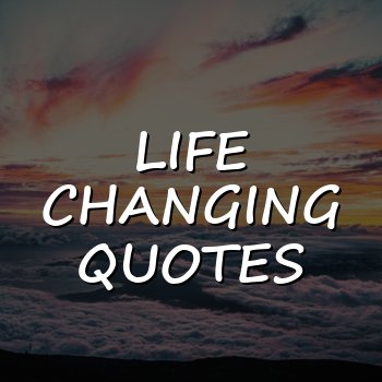 life changing quotes - 2026