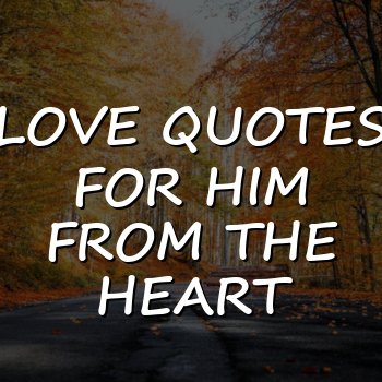 love quotes for him from the heart - 2026