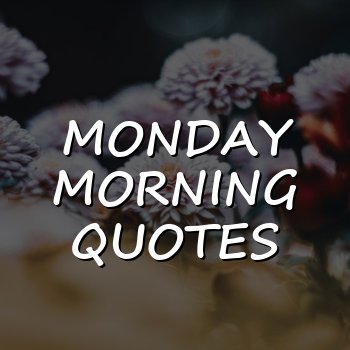 monday morning quotes - 2026