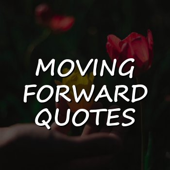 moving forward quotes - 2026