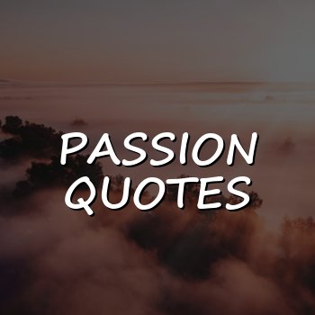 passion quotes - 2026