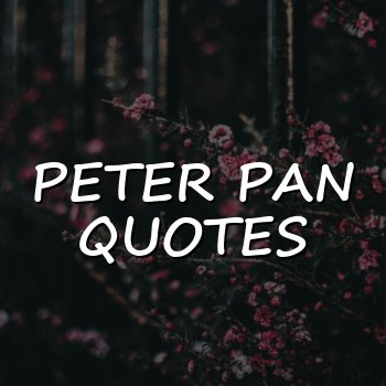 peter pan quotes - 2026