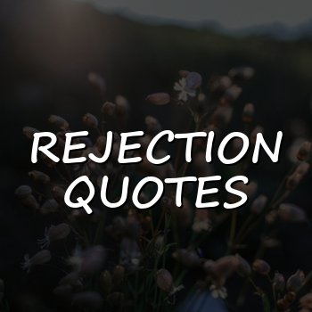 rejection quotes - 2026