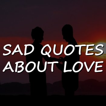 sad quotes about love - 2026