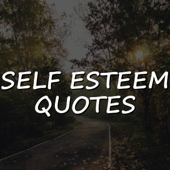 self esteem quotes - 2026