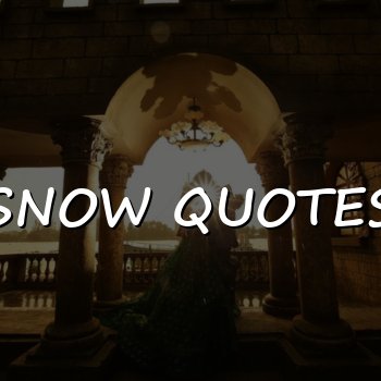 snow quotes - 2026