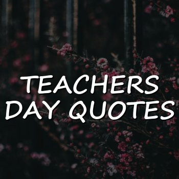 teachers day quotes - 2026