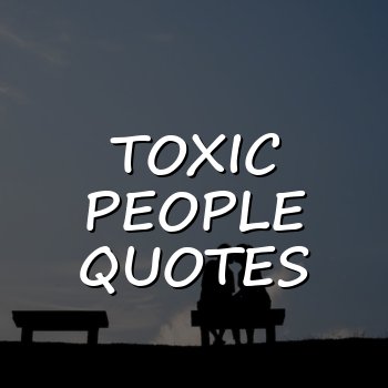 toxic people quotes - 2026