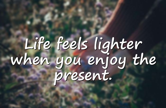 enjoying life quotes - 11