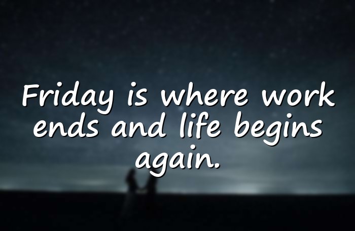 friday quotes - 21