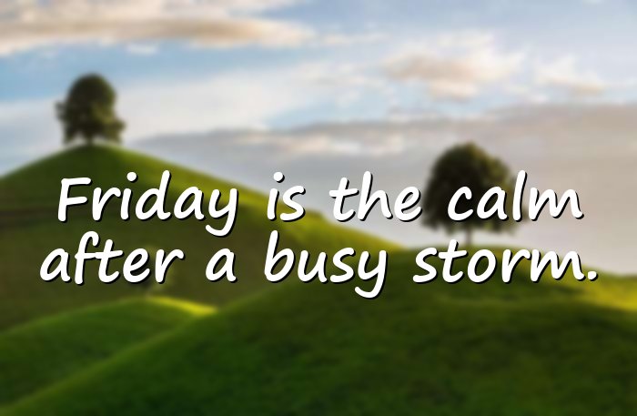 friday quotes - 6