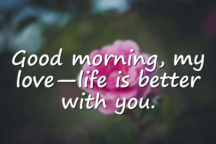 good morning quotes for love - 6