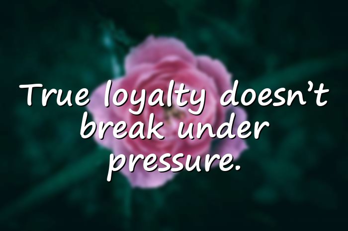 loyalty quotes - 11