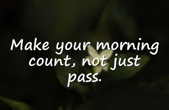 morning motivation - 16
