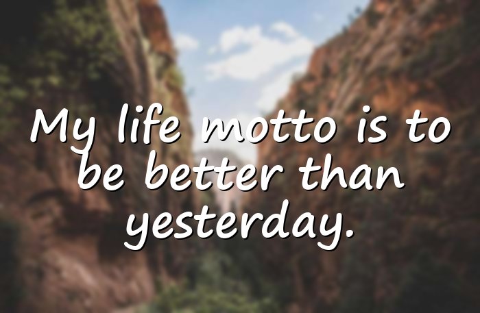 motto in life - 6