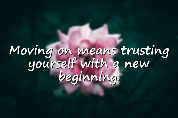 moving on quotes - 16