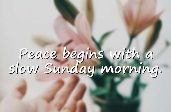 sunday morning quotes - 6