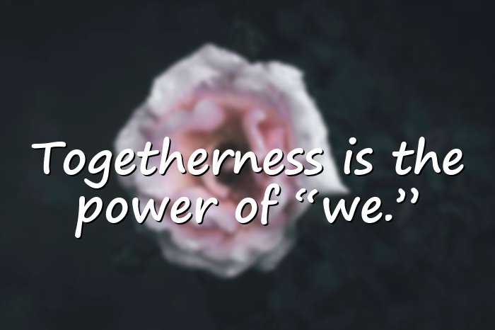 togetherness quotes - 1