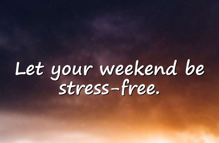 weekend quotes - 6