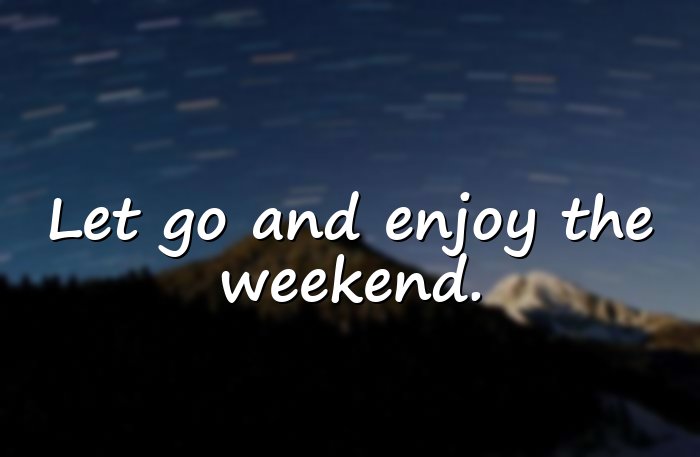 weekend quotes - 21