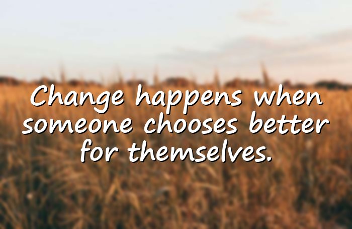 When People Change: Deep Life Quotes - 21